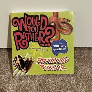 Would You Rather? 300 Terrifically Twisted Questions